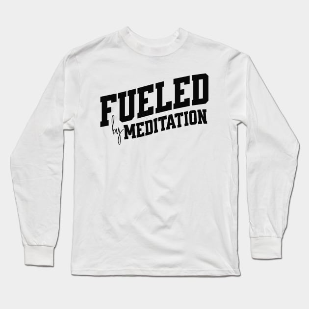 Fueled  by Meditation Long Sleeve T-Shirt by SpringDesign888